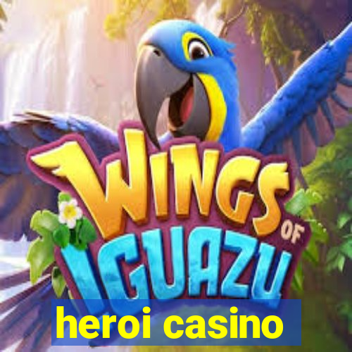 heroi casino